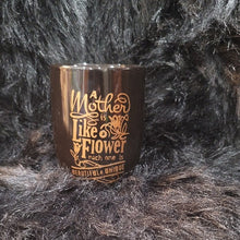 Load image into Gallery viewer, A Mother is like a flower. Let your mom, wife, grandma, aunt or special lady in your life know how much they mean to you with this mug. You can add a name to make it extra special. Let her drink her coffee or tea while feeling special at the same time.  Great gifts for a mom, grandma, aunt, wife, special lady in your life or treat yourself.
