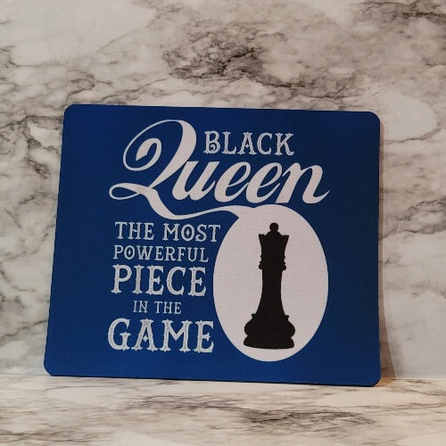 Black Queen The Most Powerful Piece In The Game Mouse Pad.   These make great gifts for your wife, sister, mother, aunt, boss, grandmother, and friend.