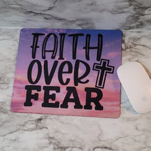 Load image into Gallery viewer, Always remember to have Faith Over Fear (mouse pad) at all times.   These make great gifts for a boss, friend, in-home office or at the office.
