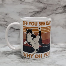 Load image into Gallery viewer, This vibrant, durable, and long lasting Eff You See Kay mug will stand out. Drink your favorite coffee or tea with a mug that shows off your style and personality. Make your Eff You See Kay mug extra special by adding a name.
