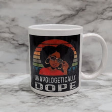Load image into Gallery viewer, This vibrant, durable, and long lasting Unapologetically Dope mug will stand out. Drink your favorite coffee or tea with a mug that shows off your style and personality. Make your Unapologetically Dope mug extra special by adding a name.
