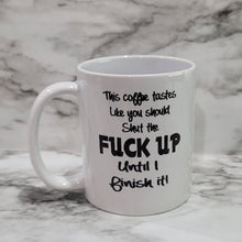 Load image into Gallery viewer, This vibrant, durable, and long lasting STFU mug will stand out. Drink your favorite coffee with a mug that shows off your style and personality. Make your STFU mug extra special by adding a name.
