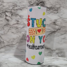 Load image into Gallery viewer, This Stuck On You #Health Care Worker sublimation tumbler can be personalized with a name to take it to the next level. Vibrant colors, durable, and long lasting.
